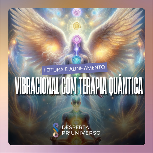 Leitura e Alinhamento Vibracional com Terapia Quântica