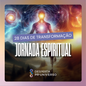 Jornada Espiritual - 28 dias de Transformação