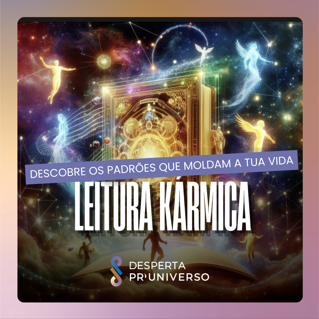 Leitura Kármica – Descobre os Padrões que Moldam a Tua Vida