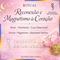 🌸 RITUAL RECONEXÃO E MAGNETISMO DO CORAÇÃO